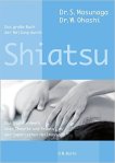 Das große Lehrbuch der Heilung durch Shiatsu